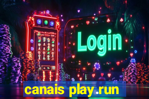 canais play.run